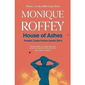 House of Ashes. Reissue, Paperback - Monique Roffey imagine
