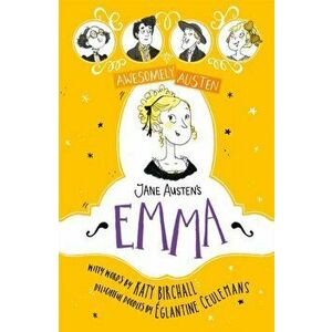 Awesomely Austen - Illustrated and Retold: Jane Austen's Emma, Paperback - Jane Austen imagine