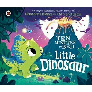 Ten Minutes to Bed: Little Dinosaur, Board book - Rhiannon Fielding imagine