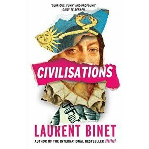 Civilisations. From the bestselling author of HHhH, Paperback - Laurent Binet imagine