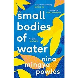 Small Bodies of Water. Main, Paperback - Nina Mingya Powles imagine