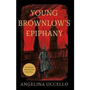Young Brownlow's Epiphany, Paperback - Angelina Uccello imagine