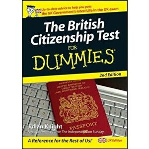 The British Citizenship Test For Dummies. 2nd UK Edition, Paperback - Julian Knight imagine