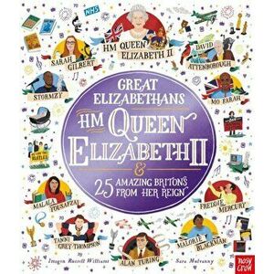 Great Elizabethans: HM Queen Elizabeth II and 25 Amazing Britons from Her Reign, Paperback - Imogen Russell Williams imagine