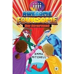 Awesome Foursome. New Superpowers, Paperback - Emma Mitchell imagine