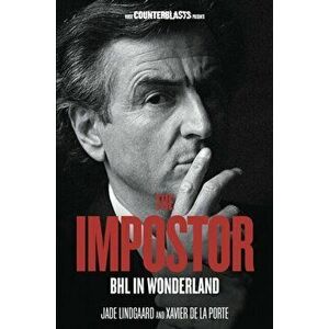 The Impostor. BHL in Wonderland, Paperback - Xavier De La Porte imagine