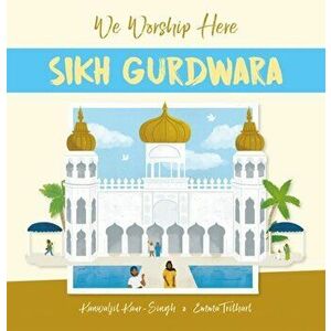 We Worship Here: Sikh Gurdwara. Illustrated ed, Paperback - Kanwaljit Kaur-Singh imagine