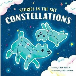Stories in the Sky: Constellations, Board book - Kyle Brach imagine