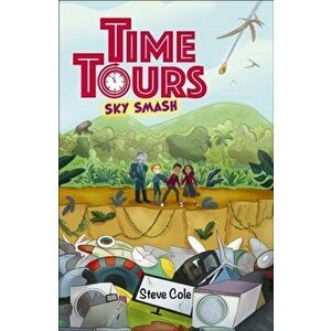 Reading Planet: Astro - Time Tours: Sky Smash - Supernova/Earth, Paperback - Steve Cole imagine