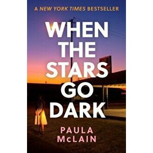 When the Stars Go Dark. New York Times Bestseller, Paperback - Paula McLain imagine
