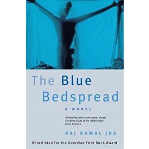 The Blue Bedspread, Paperback - Raj Kamal Jha imagine