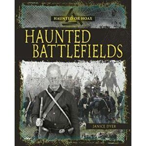 Haunted Battlefields, Paperback - Dyer Janice imagine