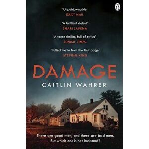 Damage. An unputdownable and emotionally gripping debut with a twist you won't see coming, Paperback - Caitlin Wahrer imagine