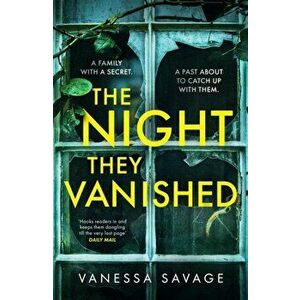 The Night They Vanished. The obsessively gripping thriller you won't be able to put down, Hardback - Vanessa Savage imagine