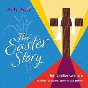The Easter Story. for families to share, Paperback - Martyn Payne imagine