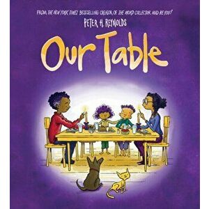 Our Table (PB), Paperback - Peter H. Reynolds imagine