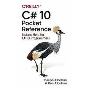 C# 10 Pocket Reference. Instant Help for C# 10 Programmers, Paperback - Ben Albahari imagine