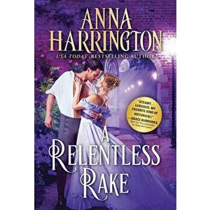 A Relentless Rake, Paperback - Anna Harrington imagine