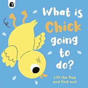 What is Chick Going to do?, Board book - Carly Madden imagine