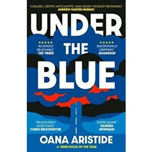 Under the Blue. Main, Paperback - Oana Aristide imagine