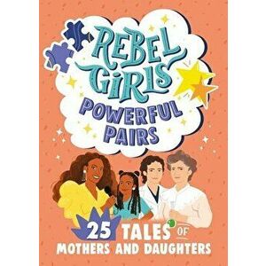 Rebel Girls Powerful Pairs, Paperback - Rebel Girls imagine