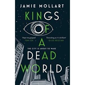 Kings of a Dead World, Paperback - Jamie Mollart imagine
