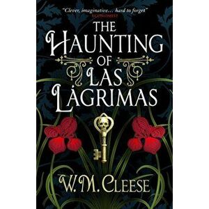 The Haunting of Las Lagrimas, Paperback - W.M. Cleese imagine