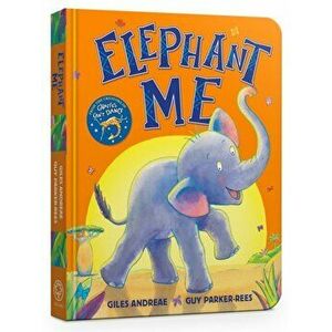 Elephant Me Board Book, Board book - Giles Andreae imagine