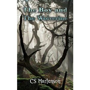 BOY & THE WOLVERINE, Paperback - CS MARTENSON imagine