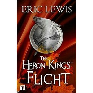 The Heron Kings' Flight, Hardback - Eric Lewis imagine