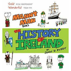 Manny Man Does the History of Ireland, Hardback - John D. Ruddy imagine