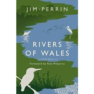 Rivers of Wales, Hardback - Jim Perrin imagine