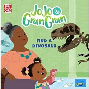 JoJo & Gran Gran: Find a Dinosaur, Paperback - Pat-a-Cake imagine