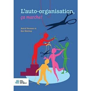L'Auto-Organisation, Ca Marche !. Re D. 2019 ed., Paperback - Ben Wenting imagine