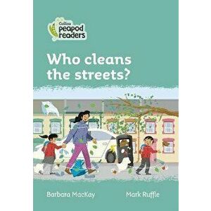 Level 3 - Who cleans the streets?. American edition, Paperback - Barbara MacKay imagine