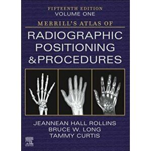 Merrill's Atlas of Radiographic Positioning and Procedures - Volume 1. 15 ed, Hardback - *** imagine