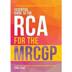 Essential Guide to the RCA for the MRCGP, Paperback - Talha Sami imagine