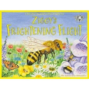 Ziggy's Frightening Flight. A Story About Habitat Loss, Paperback - Ellie Jackson imagine