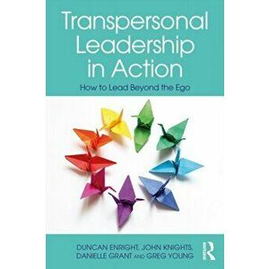 Transpersonal Leadership in Action. How to Lead Beyond the Ego, Paperback - *** imagine