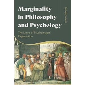 Marginality in Philosophy and Psychology. The Limits of Psychological Explanation, Hardback - *** imagine