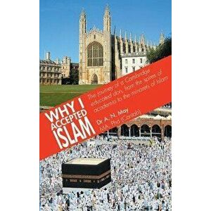 Why I Accepted Islam, Paperback - Alfred Neville May imagine