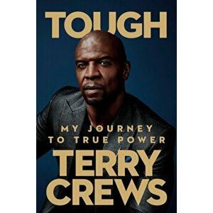 Tough. My Journey to True Power, Hardback - Terry Crews imagine