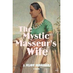 The Mystic Masseur's Wife, Paperback - J. Vijay Maharaj imagine