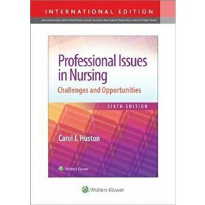 Professional Issues in Nursing. Sixth, International Edition, Paperback - Dr. Carol Huston imagine