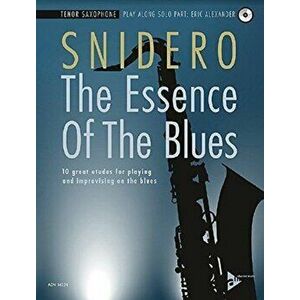 The Essence Of The Blues - Tenor Saxophone. 10 great etudes for playing and improvising on the blues, Sheet Map - Jim Snidero imagine
