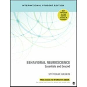 Behavioral Neuroscience - International Student Edition. Essentials and Beyond - Stephane Gaskin imagine