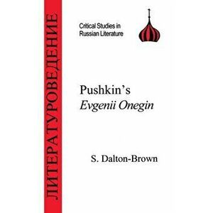 Pushkin's "Eugene Onegin", Paperback - Sally Dalton-Brown imagine