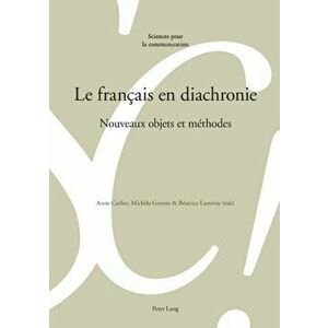 Le Francais En Diachronie. Nouveaux Objets Et Methodes, Paperback - *** imagine