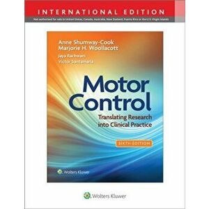 Motor Control. Translating Research into Clinical Practice, Sixth, International Edition, Paperback - Marjorie H Woollacott imagine