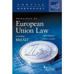 Principles of European Union Law Including Brexit. 5 Revised edition, Paperback - Ralph H. Folsom imagine